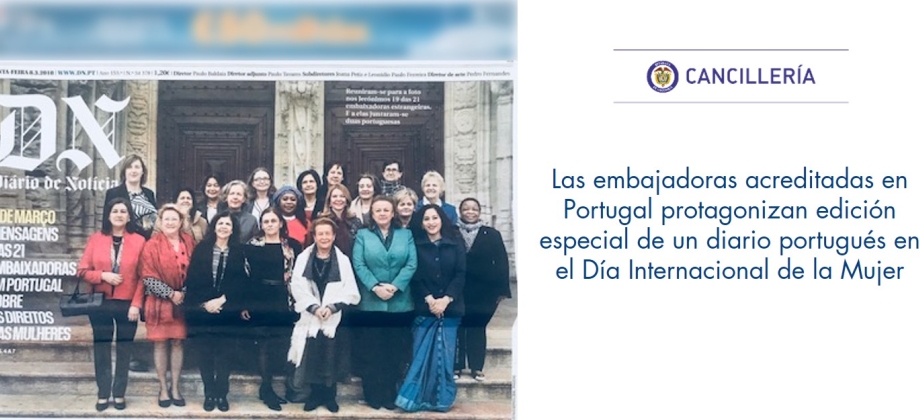 Las embajadoras acreditadas en Portugal protagonizan edición especial de un diario portugués en el Día Internacional de la Mujer 