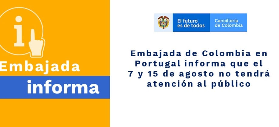Embajada de Colombia en Portugal informa que el 7 y 15 de agosto no tendrá atención 