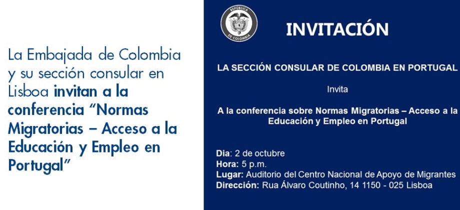 Embajada de Colombia y su sección consular en Lisboa invitan a la conferencia “Normas Migratorias – Acceso a la Educación y Empleo en Portugal” en octubre