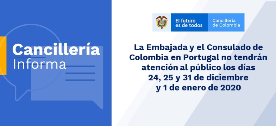 La Embajada y el Consulado de Colombia en Portugal no tendrán atención al público los días 24, 25 y 31 de diciembre y 1 de enero 