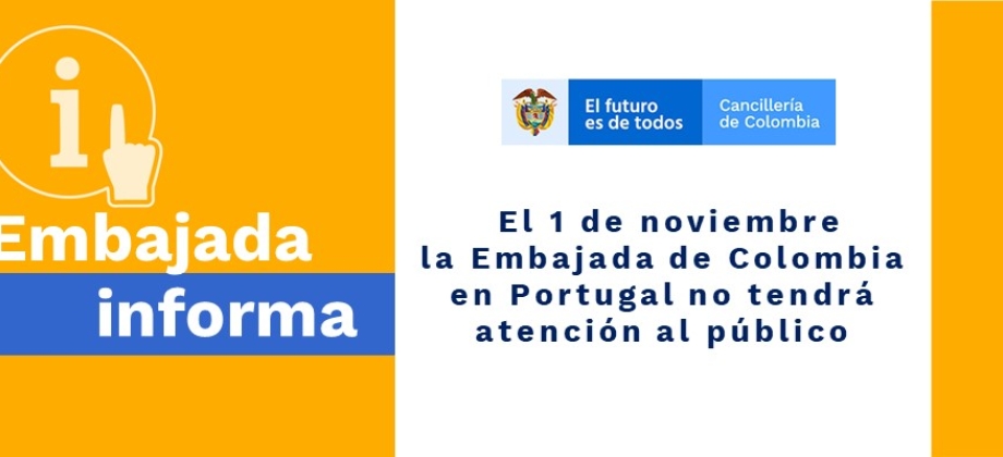 El 1 de noviembre de 2019 la Embajada de Colombia en Portugal no tendrá atención al público 