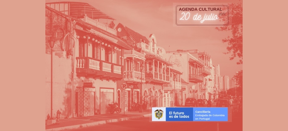 Agenda cultural 20 de julio de 2021 de la Embajada de Colombia en Portugal