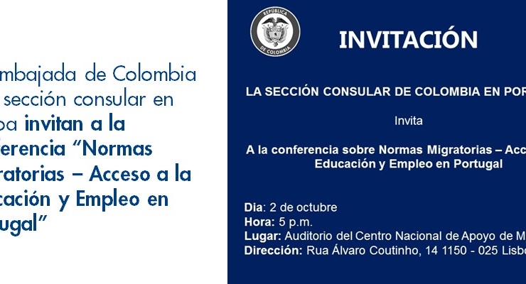 Embajada de Colombia y su sección consular en Lisboa invitan a la conferencia “Normas Migratorias – Acceso a la Educación y Empleo en Portugal” en octubre